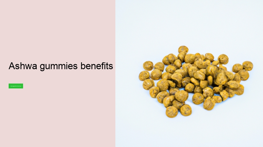 ashwa gummies benefits