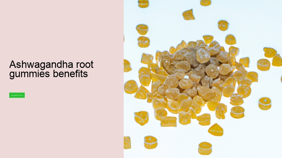 ashwagandha root gummies benefits