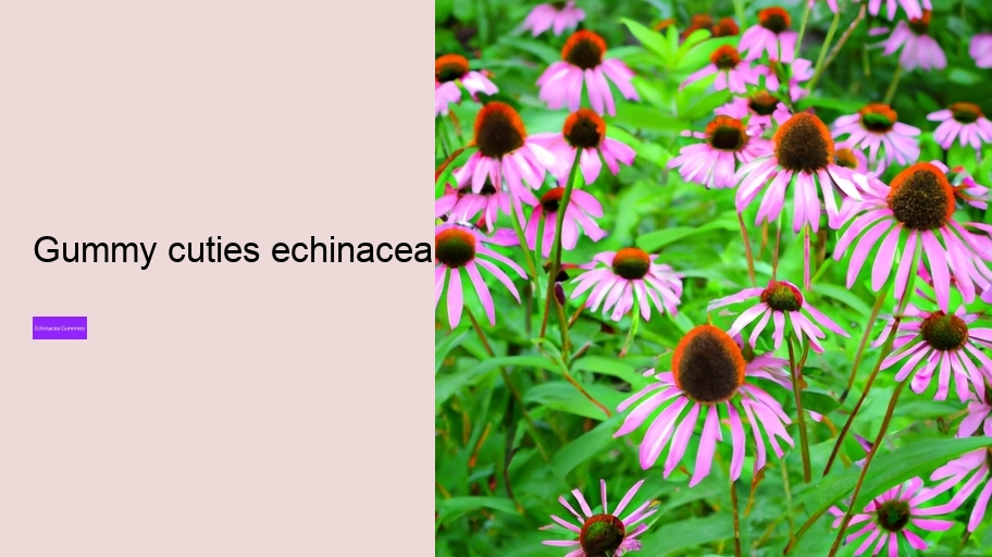 gummy cuties echinacea