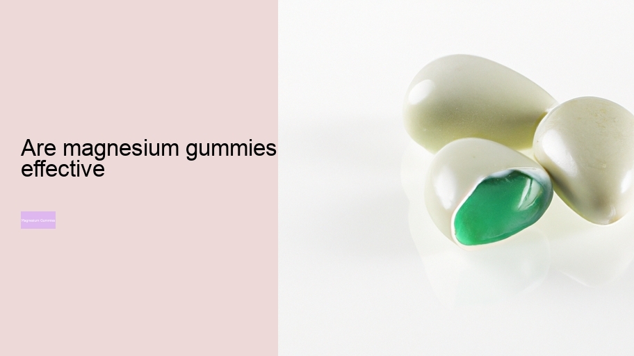 are magnesium gummies effective