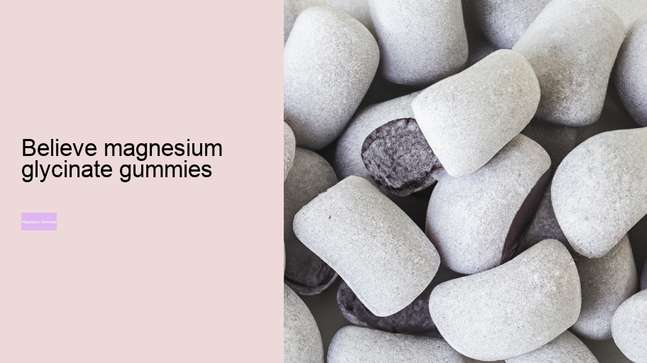 believe magnesium glycinate gummies