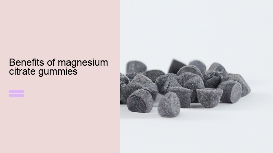 benefits of magnesium citrate gummies