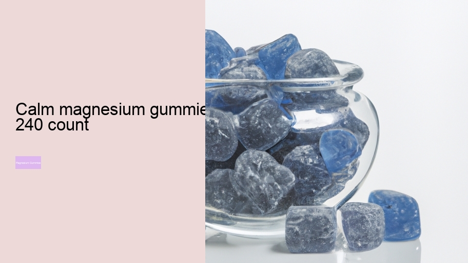 calm magnesium gummies 240 count