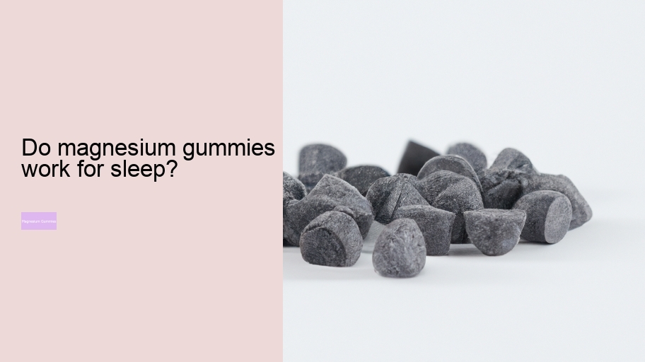 Do magnesium gummies work for sleep?