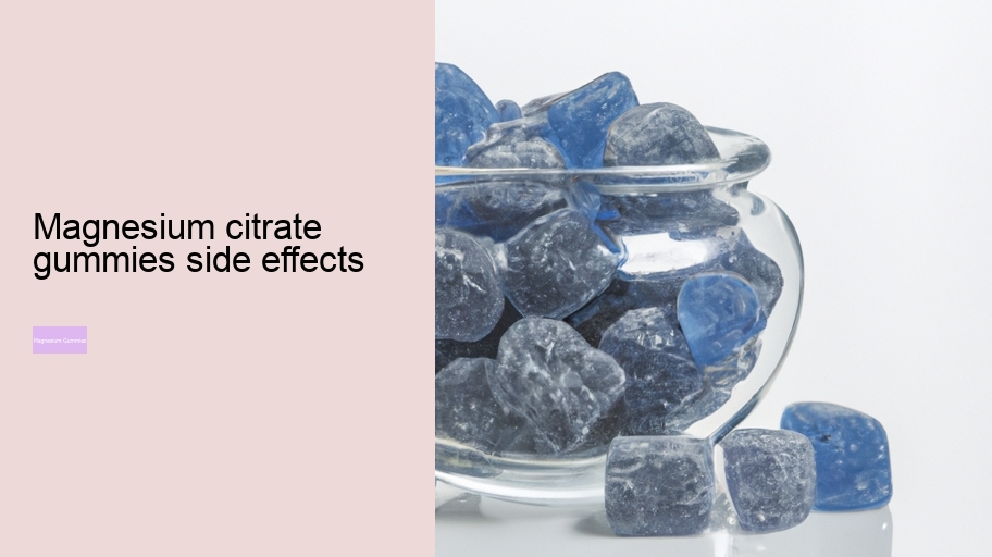 magnesium citrate gummies side effects