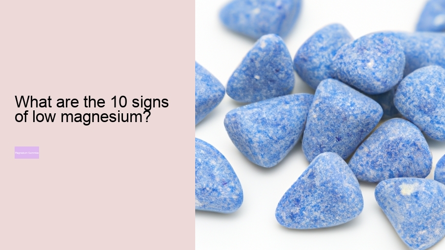 What are the 10 signs of low magnesium?