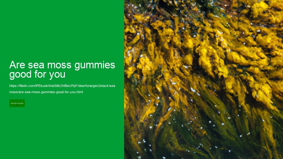 are sea moss gummies good for you