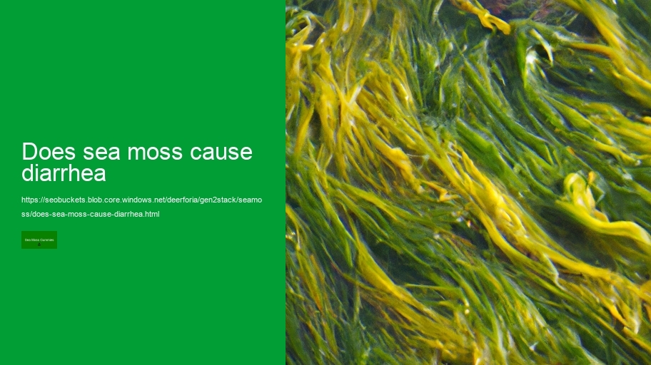 does sea moss cause diarrhea