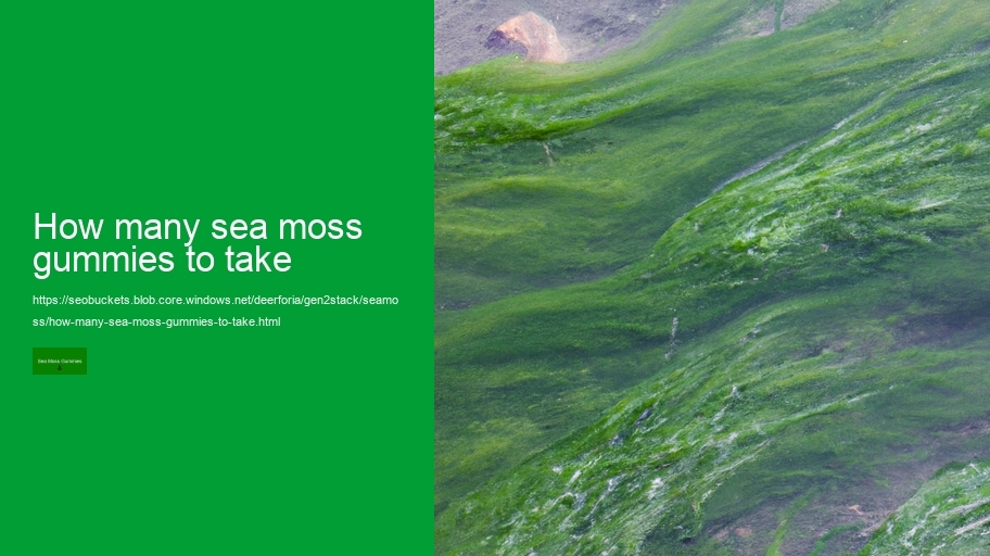how many sea moss gummies to take