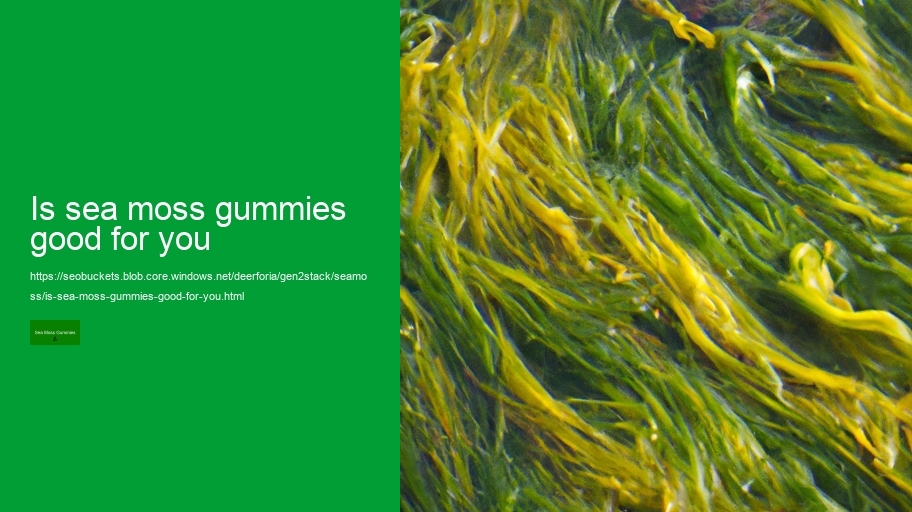 is sea moss gummies good for you
